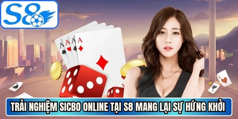 Trải nghiệm sicbo online tại S8 mang lại sự hứng khởi nhờ hệ thống chất lượng