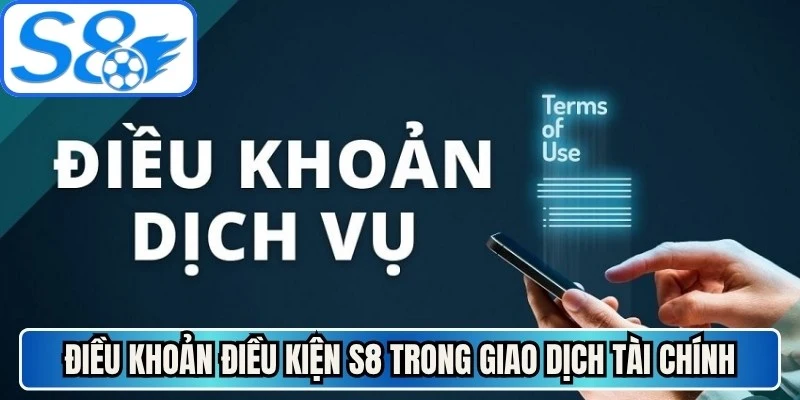 Điều khoản điều kiện S8 trong giao dịch tài chính