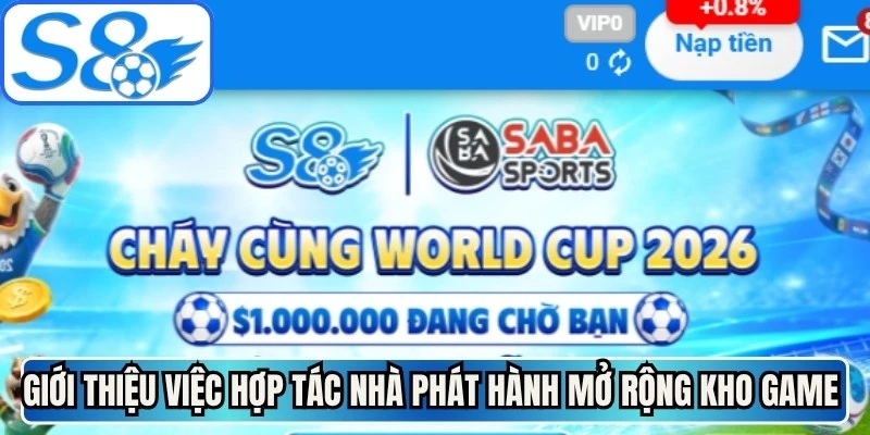 Giới thiệu việc hợp tác nhà phát hành mở rộng kho game phong phú