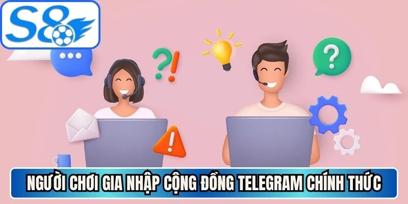Người chơi gia nhập cộng đồng Telegram chính thức để được hỗ trợ