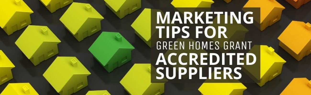 Marketing tips for Green Homes Grant installers to win more business